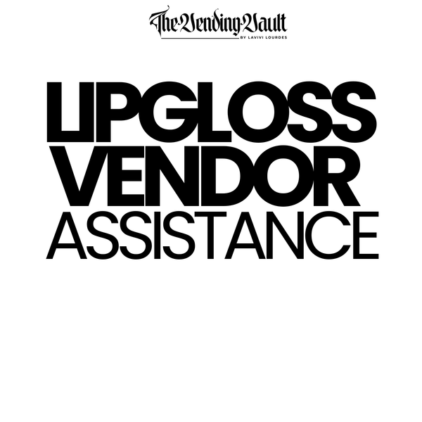 LIPGLOSS VENDOR ASSISTANCE